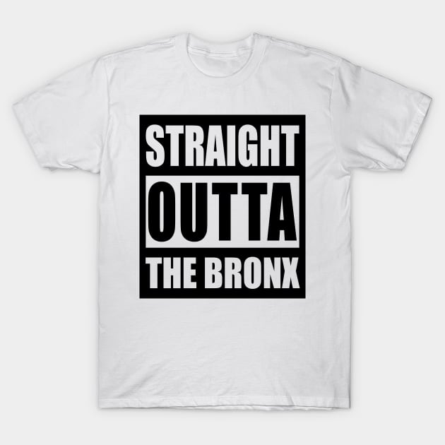 Straight Outta Bronx - New York City, USA Pride, Traveler Souvenir Gift For Men, Women & Kids T-Shirt by Art Like Wow Designs